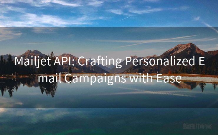 Mailjet API: Crafting Personalized Email Campaigns with Ease