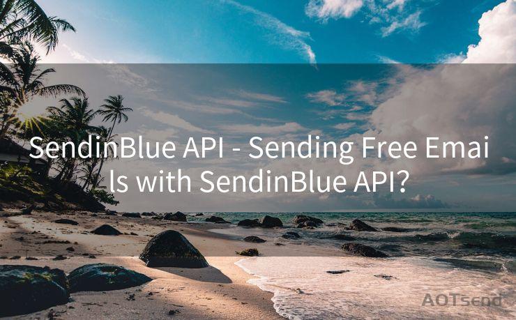 SendinBlue API - Sending Free Emails with SendinBlue API？