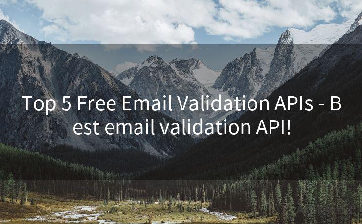 Top 5 Free Email Validation APIs - Best email validation API!