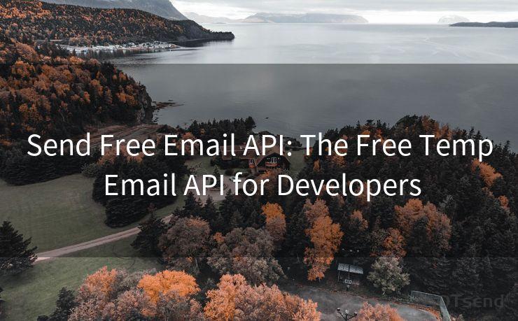 Send Free Email API: The Free Temp Email API for Developers