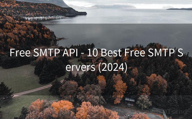 Free SMTP API - 10 Best Free SMTP Servers (2024)