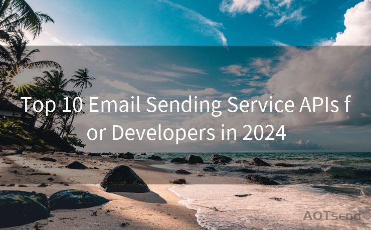 Top 10 Email Sending Service APIs for Developers in 2024