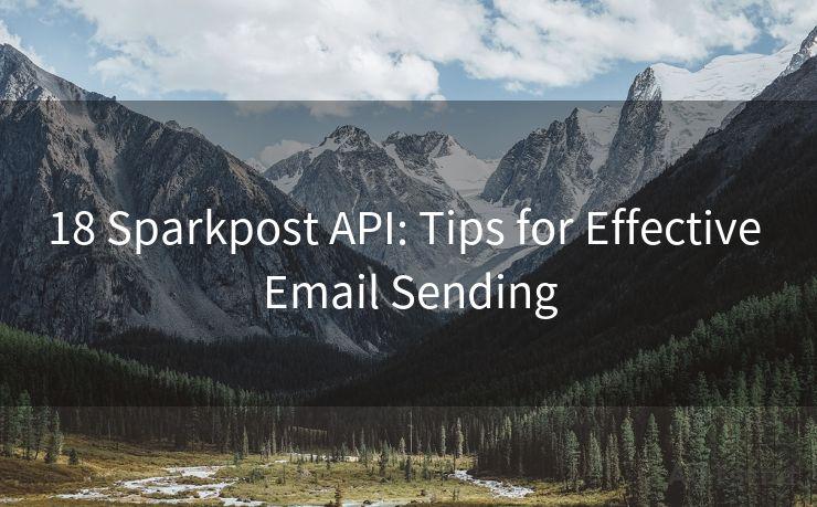 18 Sparkpost API: Tips for Effective Email Sending