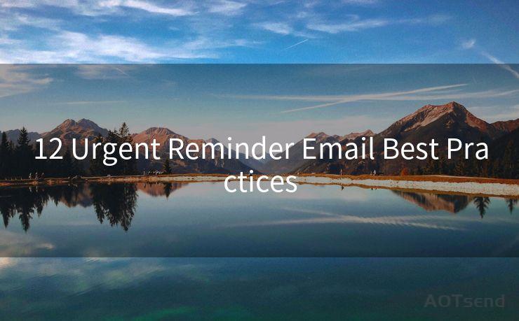 12 Urgent Reminder Email Best Practices