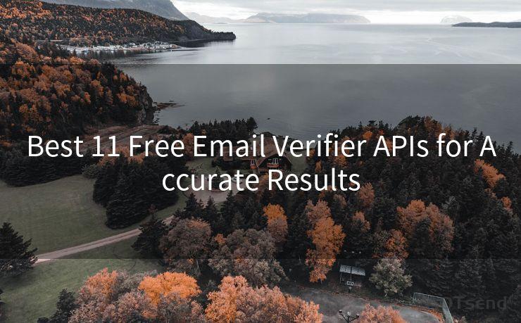 Best 11 Free Email Verifier APIs for Accurate Results