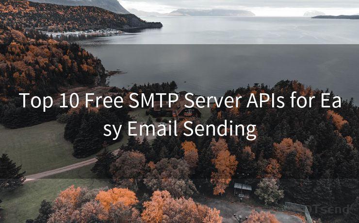 Top 10 Free SMTP Server APIs for Easy Email Sending