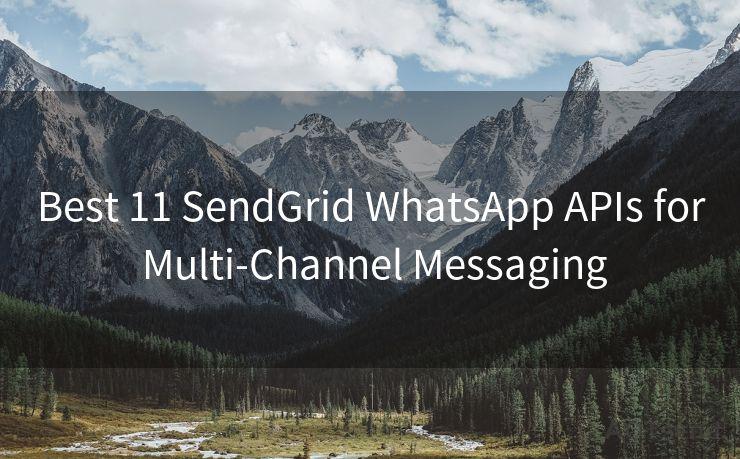 Best 11 SendGrid WhatsApp APIs for Multi-Channel Messaging