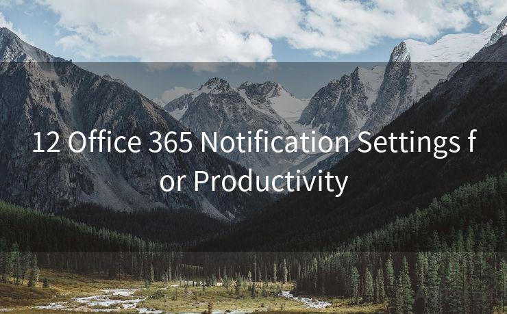 12 Office 365 Notification Settings for Productivity