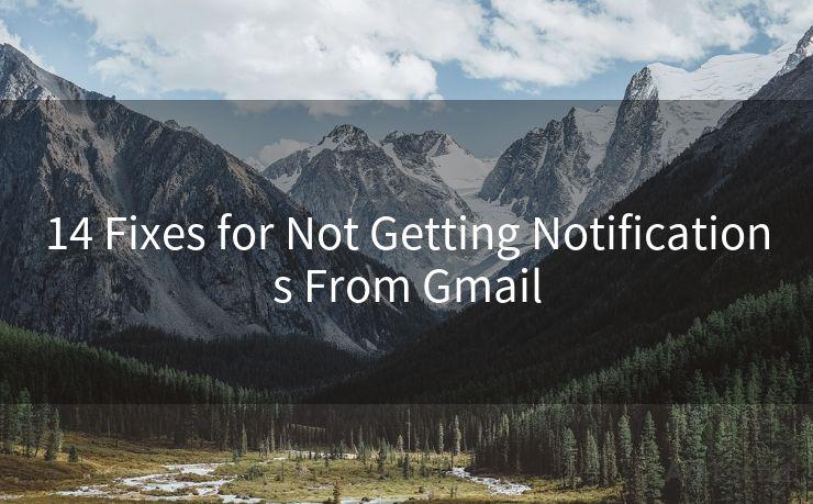 14 Fixes for Not Getting Notifications From Gmail