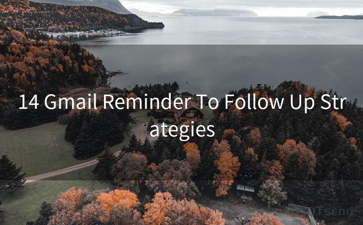 14 Gmail Reminder To Follow Up Strategies