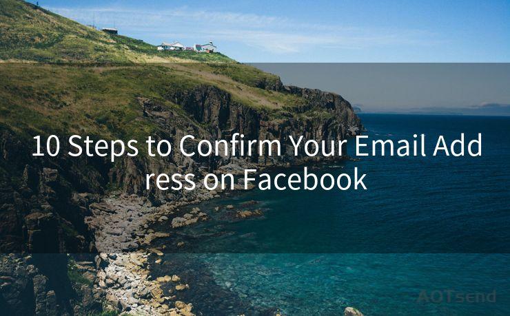 10 Steps to Confirm Your Email Address on Facebook