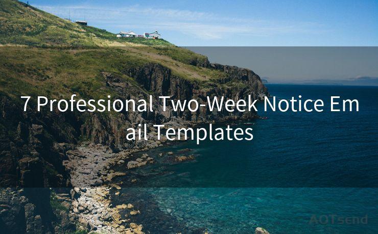 7 Professional Two-Week Notice Email Templates