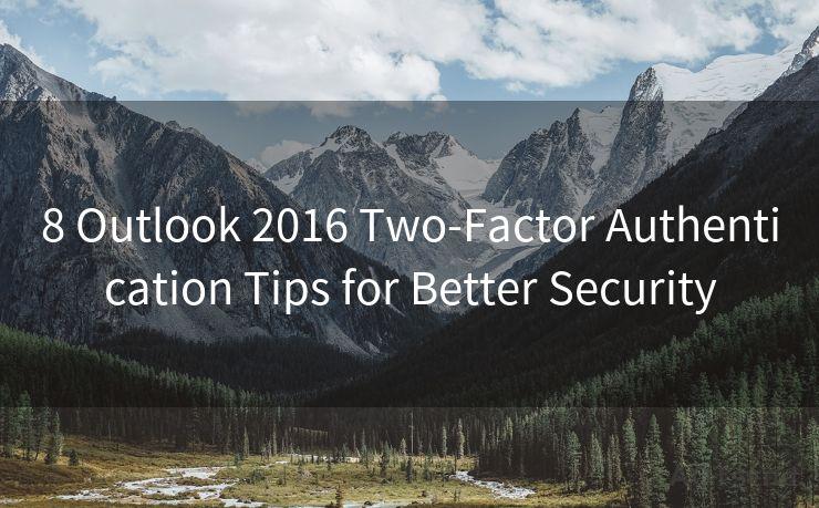 8 Outlook 2016 Two-Factor Authentication Tips for Better Security