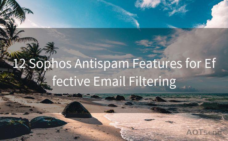 12 Sophos Antispam Features for Effective Email Filtering