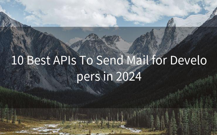 10 Best APIs To Send Mail for Developers in 2024