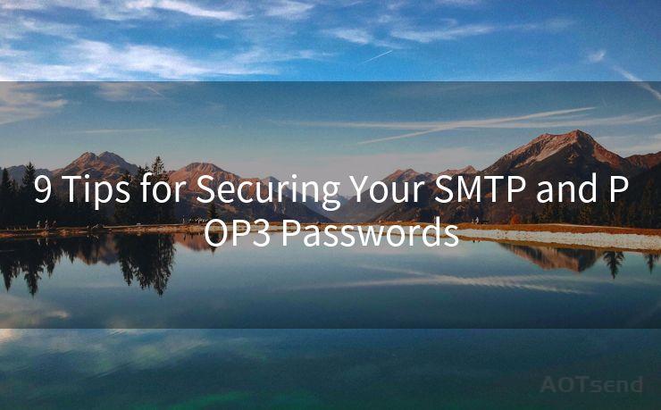 9 Tips for Securing Your SMTP and POP3 Passwords